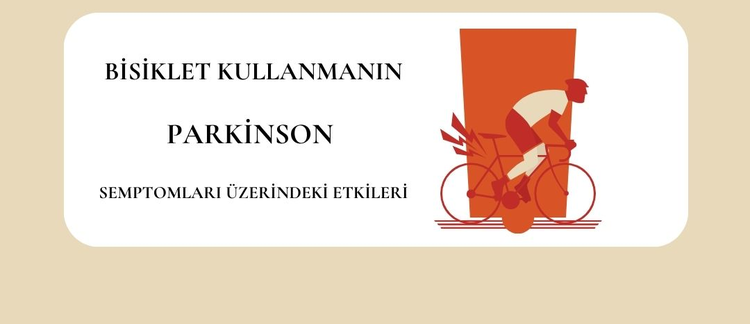 Bisiklet Kullanmanın Parkinson Hastalığı'nın Semptomları Üzerindeki Etkileri