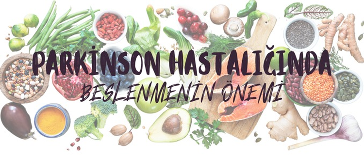 Parkinson Hastalığı'nda Beslenmenin Önemi